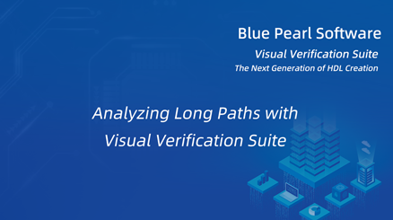 SDC Generation（Blue Pearl Software, Inc）--自动生成伪路径和多周期路径约束，避免无效路径被传递给综合实现工具，提升设计质量。